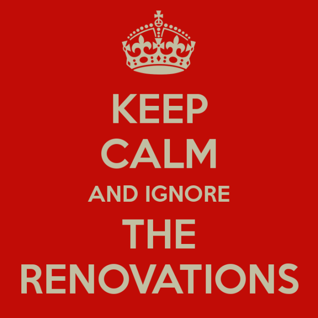 keep-calm-and-ignore-the-renovations.png